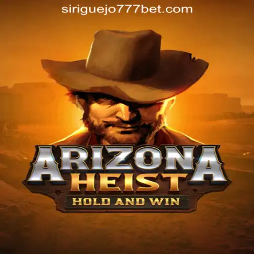 Exploring ArizonaHeist: The Exciting Journey of Siriguejo777 Oficial Slots Brasil #1